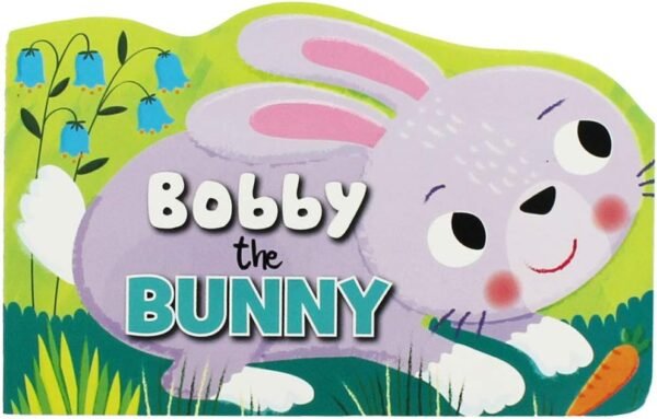 BOBBY THE BUNNY - SHAPED ANIMAL BOOK